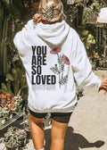 “You Are So Loved” Graphic Hooded Sweatshirt